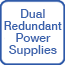 Dual Redundant Power Supplies