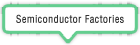 Semiconductor Factories