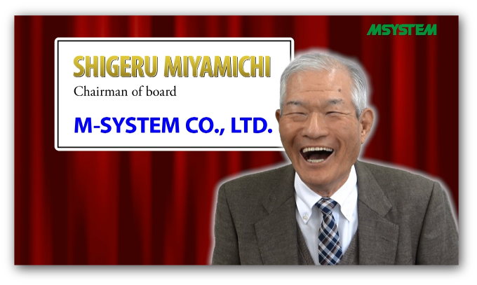 Message from the founder of M-System Company